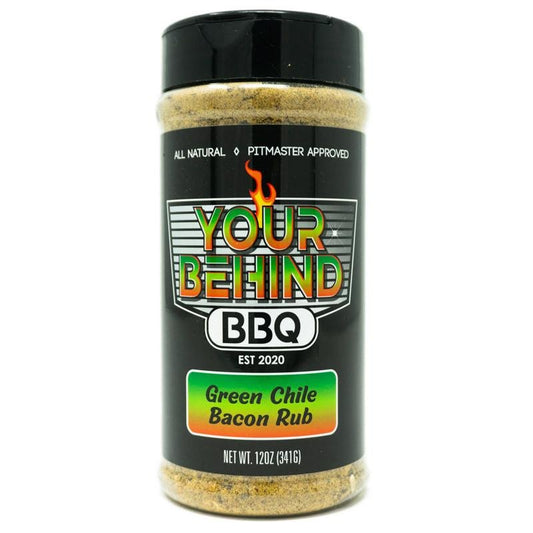 YOUR BEHIND BBQ - GREEN CHILE BACON RUB